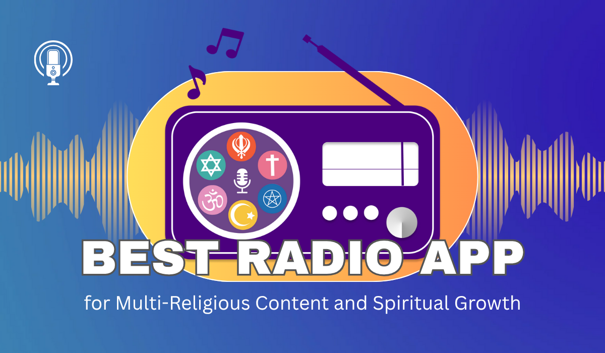 Best Radio App for Multi-Religious Content and Spiritual Growth